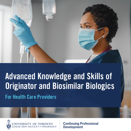 Advanced Knowledge and Skills of Originator and Biosimilar Biologics: For Health Care Providers